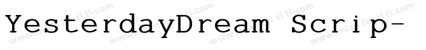 YesterdayDream Scrip字体转换
